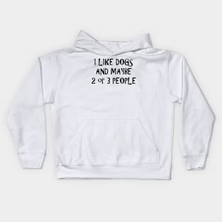 I like dogs Kids Hoodie